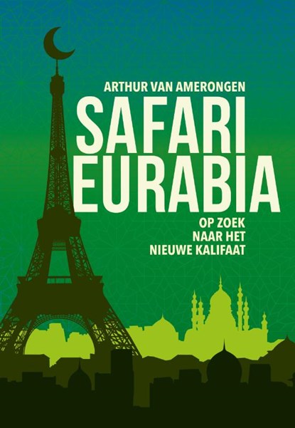 Safari Eurabia, Arthur van Amerongen - Paperback - 9789083248301