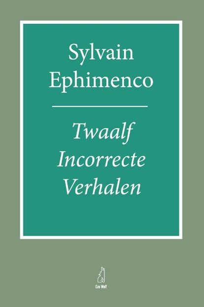 Twaalf Incorrecte Verhalen, Sylvain Ephimenco - Paperback - 9789083248363