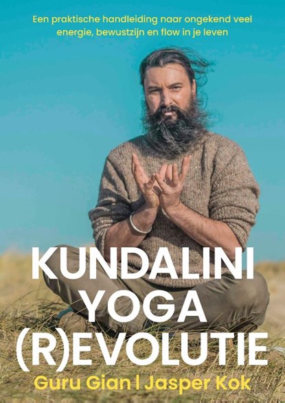 Kundalini Yoga (R)evolutie, Guru Gian ; Jasper Kok - Paperback - 9789083250809