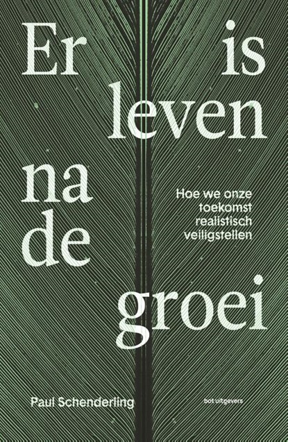 Er is leven na de groei, Paul Schenderling - Paperback - 9789083256443