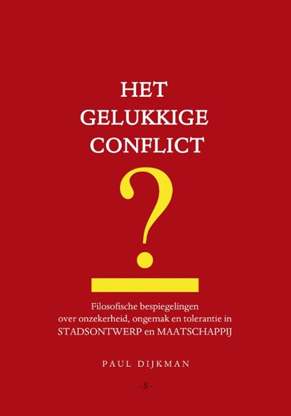 Het gelukkige conflict, Paul Dijkman - Gebonden - 9789083258676