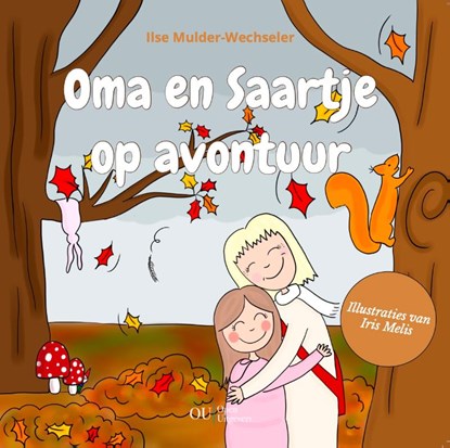 Oma en Saartje op avontuur, Ilse Mulder-Wechseler ; Malou de Roy van Zuijdewijn - Gebonden - 9789083259116