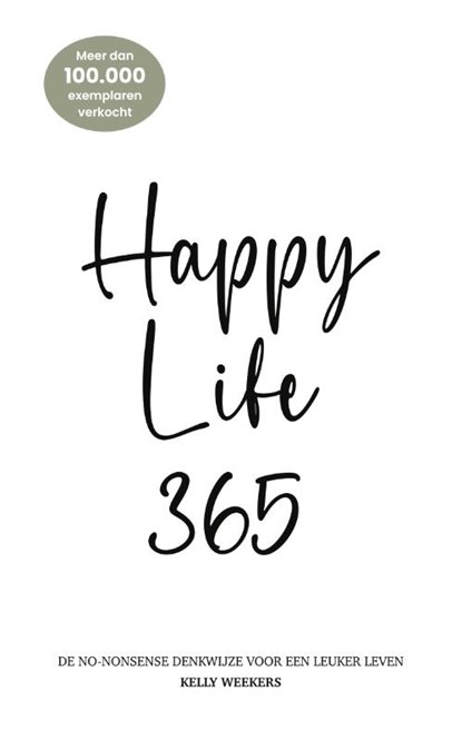 Happy Life 365, Kelly Weekers - Paperback - 9789083260044