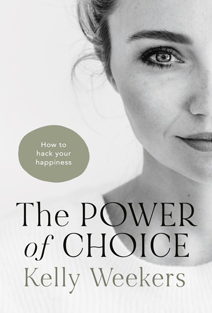 The Power of Choice, Kelly Weekers - Ebook - 9789083260082
