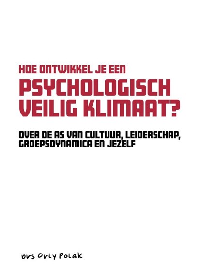 Hoe ontwikkel je een psychologisch veilig klimaat?, Orly Polak - Paperback - 9789083260259