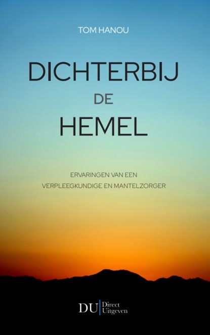 Dichterbij de Hemel, Tom Hanou - Paperback - 9789083262604