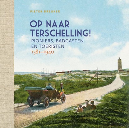 Op naar Terschelling!, Pieter Breuker - Gebonden - 9789083269146