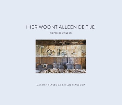 Hier woont alleen de tijd, Maarten Slagboom ; Billie Slagboom - Gebonden - 9789083271910