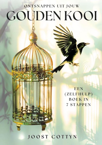 Ontsnappen uit jouw Gouden Kooi, Joost Cottyn - Gebonden - 9789083274584