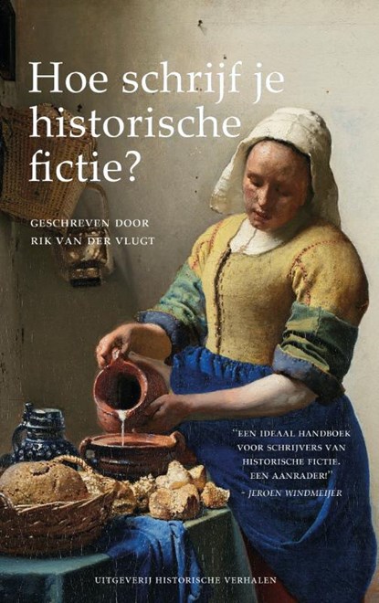 Hoe schrijf je historische fictie?, Rik van der Vlugt - Paperback - 9789083280974