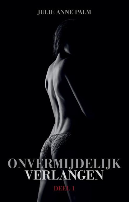 Onvermijdelijk verlangen, Julie Anne Palm - Paperback - 9789083282909