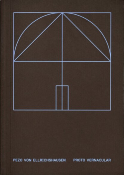Proto Vernacular, Pezo von Ellrichshausen - Paperback - 9789083286068