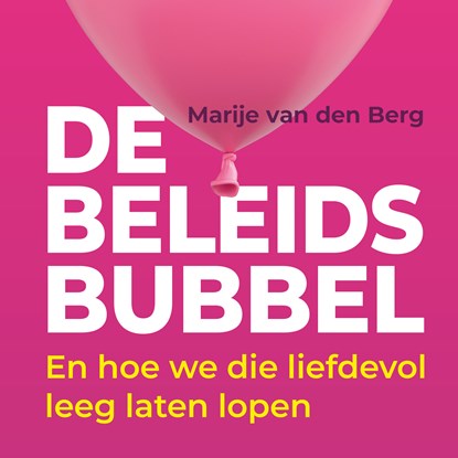 De beleidsbubbel, Marije van den Berg - Luisterboek MP3 - 9789083288239