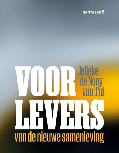 Voorlevers van de nieuwe samenleving, Jelleke de Nooy van Tol - Paperback - 9789083288284