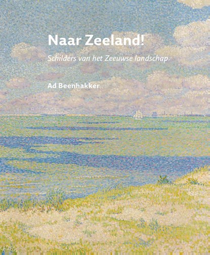 Naar Zeeland!, Ad Beenhakker - Paperback - 9789083292502