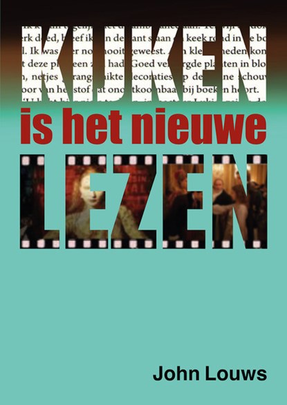 Kijken is het nieuwe lezen, J.A.A. (John) Louws - Paperback - 9789083292557