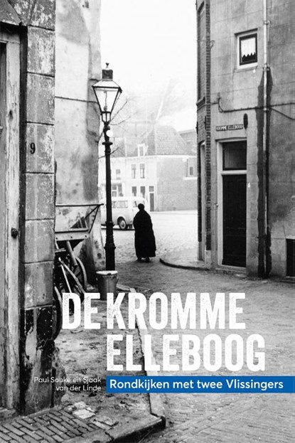 De kromme elleboog, Sjaak van der Linde ; Paul Sonke - Paperback - 9789083292595
