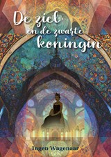 De ziel en de zwarte koningin - Ingen Wagenaar ; Publishing - 9789083294919