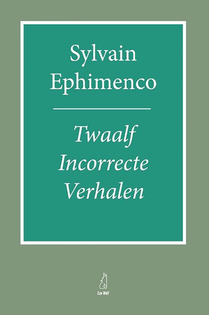 Twaalf incorrecte verhalen, Sylvain Ephimenco - Ebook - 9789083296111