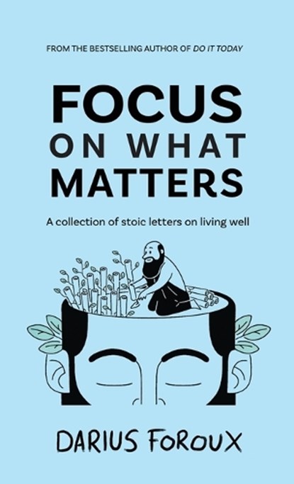 Focus on What Matters, Darius Foroux - Gebonden - 9789083301822