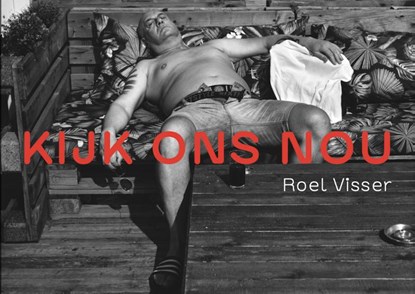 Kijk ons nou, Roel Visser - Gebonden - 9789083301952