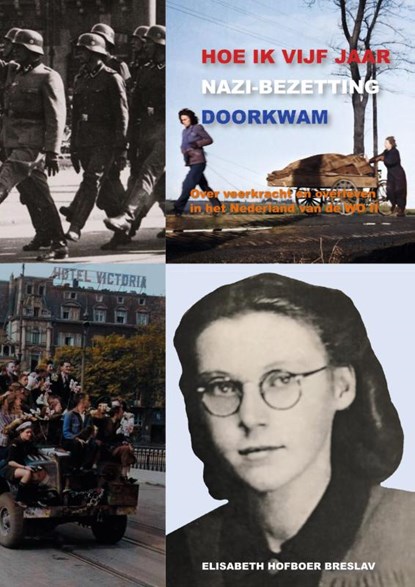Hoe ik vijf jaar Nazi-Bezetting doorkwam, Elisabeth Hofboer Breslav - Paperback - 9789083309132