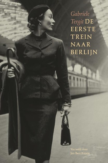 De eerste trein naar Berlijn, Gabriele Tergit - Paperback - 9789083310411