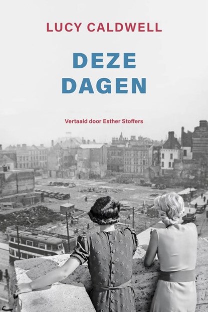 deze dagen, Lucy Caldwell - Paperback - 9789083310473