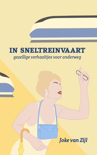 In sneltreinvaart, Joke van Zijl - Paperback - 9789083310718