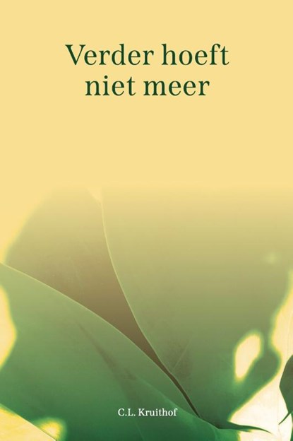 Verder hoeft niet meer, C.L. Kruithof - Paperback - 9789083310794