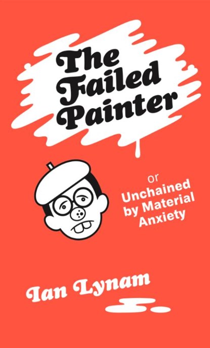 The Failed Painter, Ian Lynam - Paperback - 9789083318820