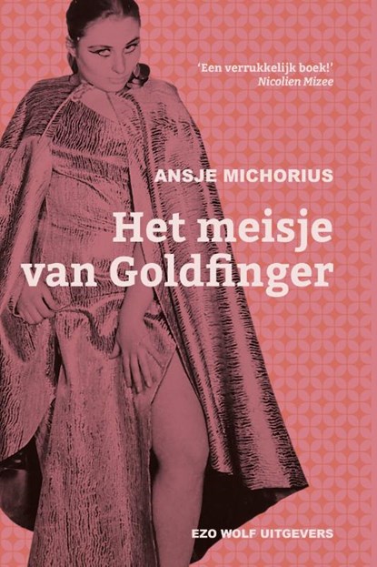 Het meisje van Goldfinger, Ansje Michorius - Paperback - 9789083320113