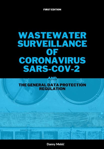 Wastewater surveillance of coronavirus SARS-CoV-2 and the GDPR, Danny Mekić - Paperback - 9789083323015