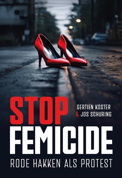 Stop femicide!, Gertien Koster ; Jos Schuring - Paperback - 9789083324197