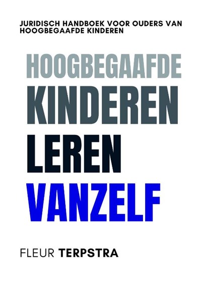 Hoogbegaafde kinderen leren vanzelf, Fleur Terpstra - Paperback - 9789083327808