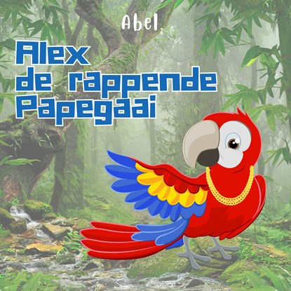 Alex De Rappende Papegaai, Abel Studios - Luisterboek MP3 - 9789083331317