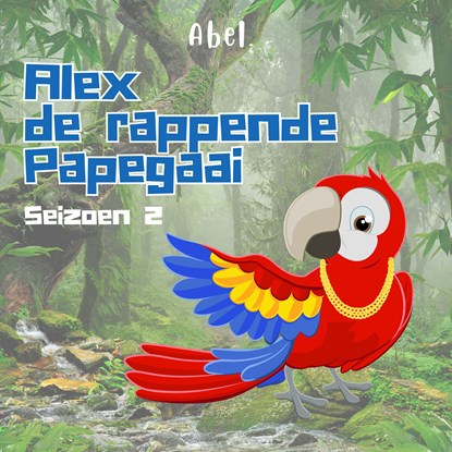 Alex de rappende papegaai, Abel Studios - Luisterboek MP3 - 9789083331348