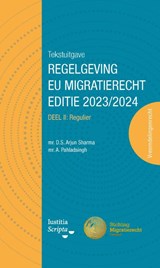 Tekstuitgave Regelgeving EU Migratierecht II 2023/2024 - Aniel Pahladsingh ; Stan Arjun Sharma - 9789083332024