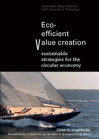 Eco-efficient Value Creation, Joost Vogtländer ; A. Mestre ; R. van der Helm ; A. Scheepens - Paperback - 9789083336015