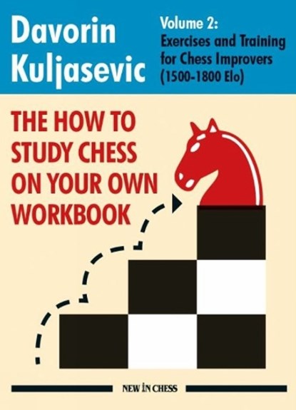 The How To Study Chess on Your Own Workbook Volume 2, Davorin Kuljasevic - Paperback - 9789083336626