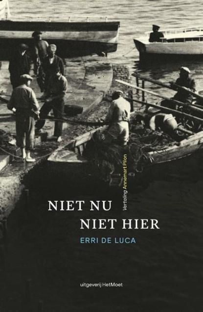 Niet nu, niet hier, Erri De Luca - Ebook - 9789083339146