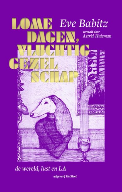 Lome dagen, vluchtig gezelschap, Eve Babitz - Paperback - 9789083339191
