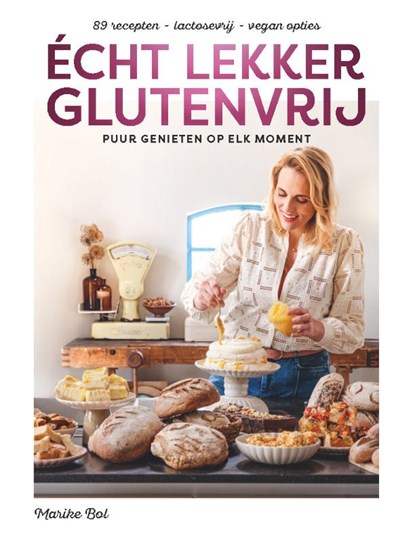 Écht lekker glutenvrij, Marike Bol - Gebonden - 9789083340814