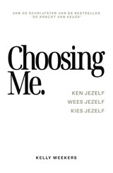 Choosing me, Kelly Weekers -  - 9789083341712