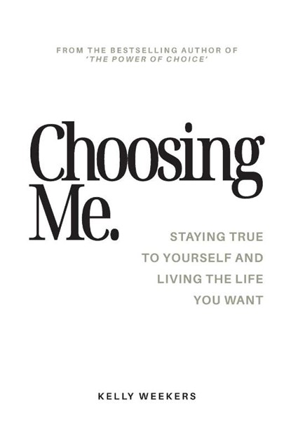 Choosing me, Kelly Weekers - Paperback - 9789083341798