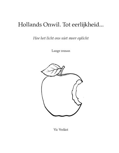 Hollands Onwil. Tot eerlijkheid…, Vic Verlint - Paperback - 9789083342085