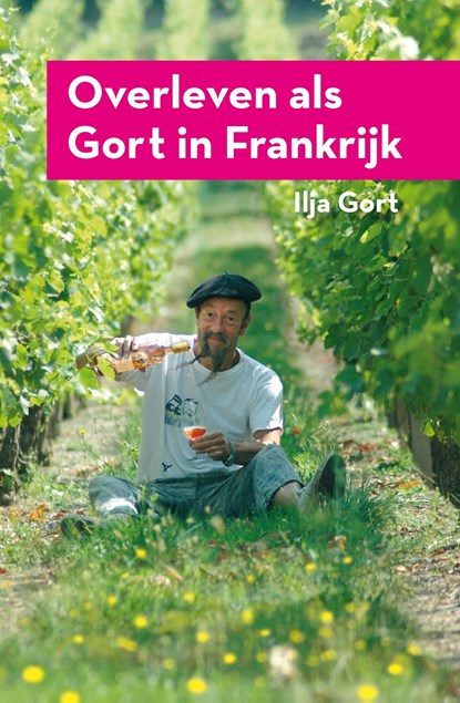 Overleven als Gort in Frankrijk, Ilja Gort - Ebook - 9789083343266