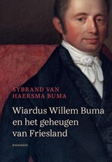 Wiardus Willem Buma en het geheugen van Friesland, Sybrand van Haersma Buma -  - 9789083344805