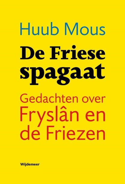 De Friese spagaat, Huub Mous - Paperback - 9789083344898