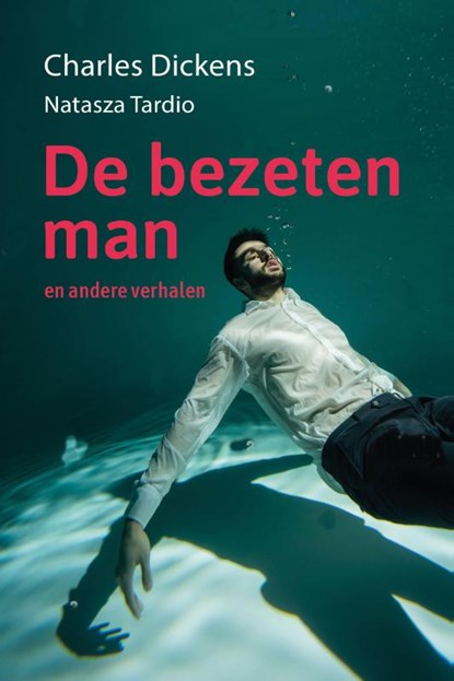 De bezeten man, Charles Dickens ; Natasza Tardio - Gebonden - 9789083346526